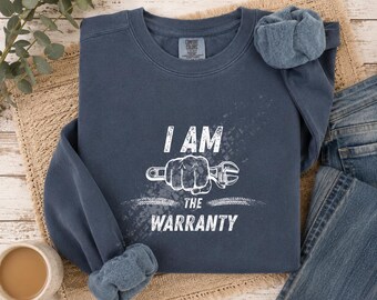 Mechanic Sweatshirt, I Am The Warranty Shirt, Garage Life Crewneck, Wrench Graphic Pullover, Auto Lover Gift