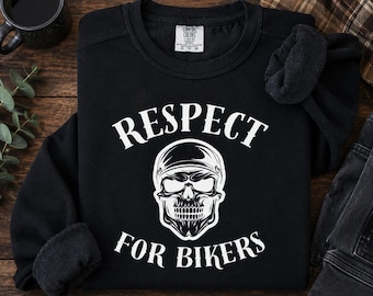Respect For Bikers Sweatshirt, Skull Biker Crewneck, Motorcycle Rider Shirt, Moto Lover Gift, Biker Pullover