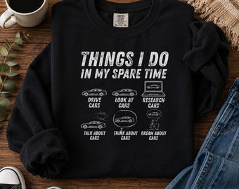 Car Lover Sweatshirt, Things I Do In My Spare Time Crewneck, Funny Auto Shirt, Gearhead Gift, Racing Pullover