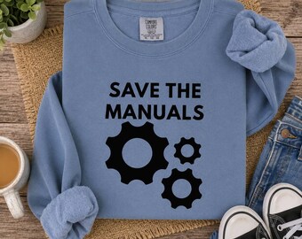 Save The Manuals Sweatshirt, Manual Transmission Crewneck, Gear Shift Shirt, Car Lover Gift, Mechanic Pullover