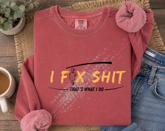 I Fix Shit Sweatshirt, Funny Mechanic Crewneck, Garage Life Pullover, Wrench Graphic Shirt, Mechanic Gift