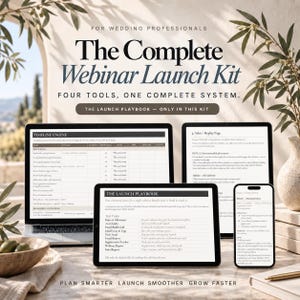May include: A digital product kit titled The Complete Webinar Launch Kit for wedding professionals, displayed on a laptop, tablet, and smartphone screen. The screens show text-based planning documents, a timeline engine, and a launch playbook.