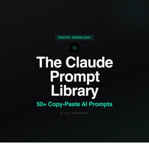 Könnte beinhalten: Digitalgrafik mit dem Text "The Claude Prompt Library" in Weiß, mit "50+ Copy-Paste AI Prompts" in Türkis. Die Wörter "DIGITAL DOWNLOAD" und "AI TOOL BREAKDOWN" sind ebenfalls vorhanden.