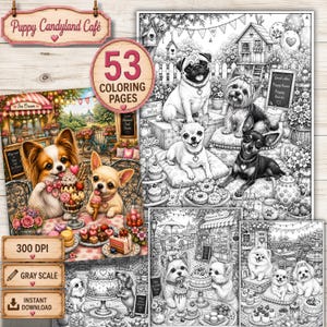 May include: A digital collection of 53 colouring pages titled Puppy Candyland Café, featuring black and white line art illustrations of various dog breeds in cafe settings with pastries, cakes, and tea sets, plus one full-colour sample image.