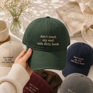 Don't Touch My Soul With Dirty Hands Embroidered Hat, Statement Cap, Aesthetic Hat, Adjustable Unisex Baseball Cap Gift