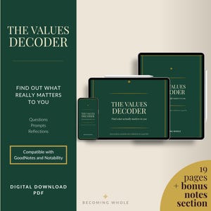 May include: Digital download of "The Values Decoder" on a phone, tablet, and a tablet-like device. The cover is dark green with white text. The text includes "Find out what really matters to you" and "Compatible with GoodNotes and Notability."
