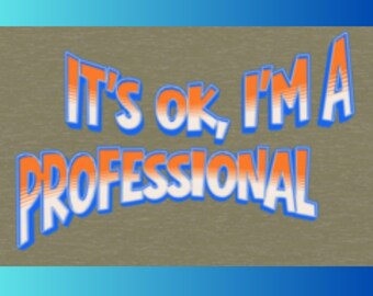 It's Ok, I'm A Professional grafisch T-shirt – T-shirt van katoen en polymix met ronde hals