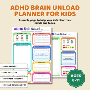 May include: Two ADHD Brain Unload planner pages for kids featuring colorful sections for energy levels, to-do lists, reminders, and focus tasks. The text includes ADHD Brain Unload, Can Wait, Pick One, My Tiny Steps, and Today's Win. Ages 8-11.