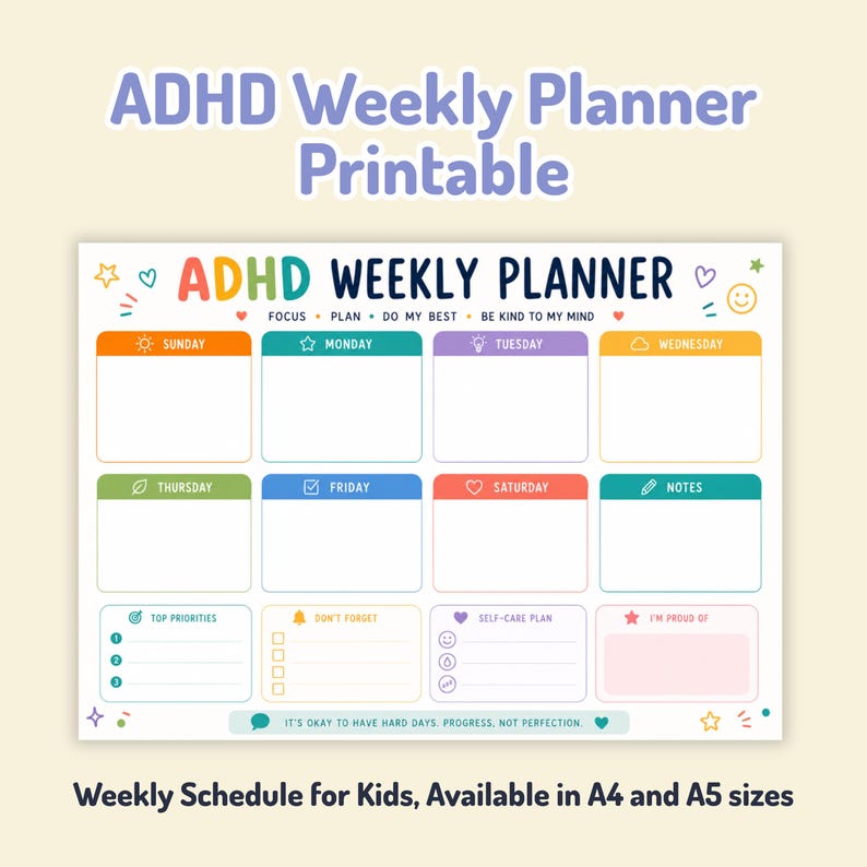 May include: A colorful ADHD weekly planner printable featuring sections for each day of the week, top priorities, don't forget, self-care plan, and I'm proud of. The layout includes icons, text, and the phrase It's okay to have hard days. Progress, not perfection.