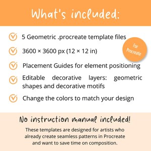 Op de afbeelding: Een digitale productafbeelding met de tekst What's included: 5 Geometric .procreate template files, 3600 x 3600 px (30,48 x 30,48 cm), Placement Guides, Editable decorative layers en Change the colors. Bevat het For Procreate embleem.