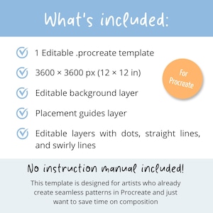 Może przedstawiać: Cyfrowa grafika informacyjna o produkcie zatytułowana What's included: wymieniająca 1 edytowalny szablon .procreate, wymiary 3600 x 3600 px (30,48 x 30,48 cm), edytowalne tło, prowadnice rozmieszczenia oraz warstwy z kropkami i liniami.