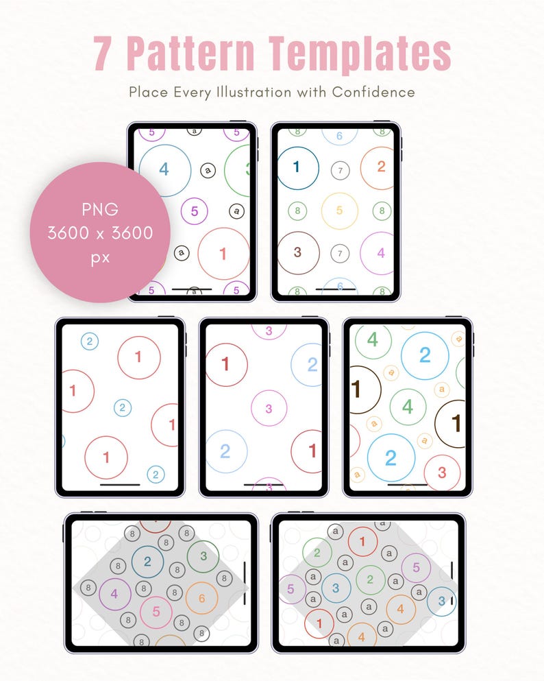 May include: Seven digital pattern templates displayed on tablet screens. The text reads 7 Pattern Templates, Place Every Illustration with Confidence, and PNG 3600 x 3600 px. Each screen shows various circular layouts with numbers and letters.