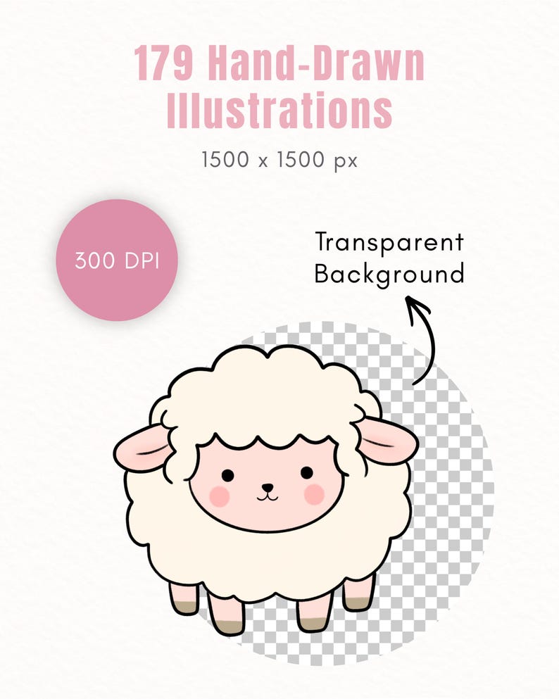 May include: A digital graphic featuring a cartoon sheep with fluffy white wool, pink cheeks, and small ears. The text reads 179 Hand-Drawn Illustrations, 1500 x 1500 px, 300 DPI, and Transparent Background with an arrow pointing to the sheep.
