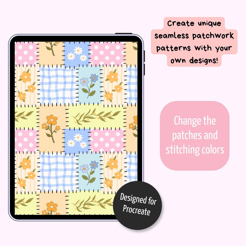 May include: A tablet screen displaying a seamless patchwork pattern with floral, gingham, striped, and polka dot squares in pastel yellow, blue, and pink. Text reads: Create unique seamless patchwork patterns with your own designs!, Change the patches and stitching colours, Designed for Procreate.