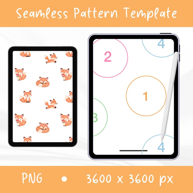 May include: Two tablets displaying a seamless pattern template. The left tablet shows a repeating pattern of orange foxes on a white background. The right tablet features numbered circles in pink, orange, green, and blue with a white stylus. Text reads Seamless Pattern Template and PNG 3600 x 3600 px.