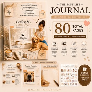 May include: The Soft Life Journal is a digital planner featuring 80 total pages, including 73 journal pages and 7 bonus sticker pages. The cover displays a person with a golden retriever, coffee, and text. It includes Goodnotes compatibility, photo-friendly layouts, and writing prompts for daily reflection and memory keeping.