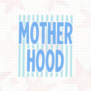 Può includere: Grafica di testo blu chiaro che recita "MOTHERHOOD" in un carattere in grassetto e arrotondato. Il testo è ambientato su uno sfondo di strisce verticali blu chiaro e un motivo a griglia con forme di stelle rosa.