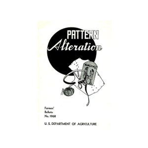 May include: Black and white illustration of a sewing pattern alteration guide. The cover features a black circle with the text "PATTERN Alteration" in white. The illustration includes a pair of scissors, a measuring tape, and a piece of fabric with a pattern. The text "Farmers' Bulletin No. 1968" and "U.S. DEPARTMENT OF AGRICULTURE" are also included.
