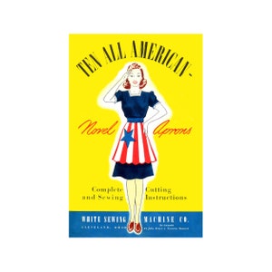May include: A vintage advertisement for "Ten All American Novel Aprons" featuring a woman wearing a red, white, and blue apron with a star on it. The text "Complete and Sewing" and "Cutting Instructions" are below the image. The text "White Sewing Machine Co." is at the bottom of the advertisement.