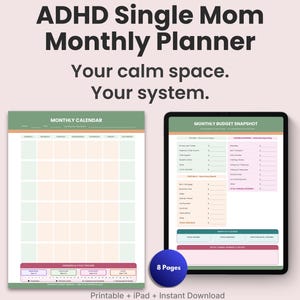 May include: A digital planner with the text "ADHD Single Mom Monthly Planner". The image shows a monthly calendar and a budget snapshot on a tablet. The planner is designed to help organize and manage daily tasks. The image also includes the text "Your calm space. Your system."
