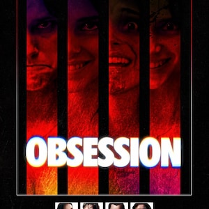 Puede incluir: Un póster de película para Obsession con el texto BE CAREFUL WHO YOU WISH FOR en la parte superior y el título OBSESSION en letras blancas. Cuatro paneles verticales muestran rostros en primer plano con luz roja. Cuatro retratos aparecen abajo.