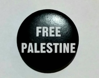 FREE PALESTINE- Badge/Pin- Anarchist, Soldarity PROTEST, Activist, Liberation Gaza