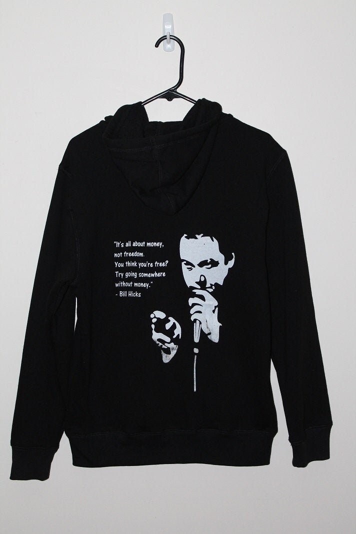 Bill Hicks Sweatshirt, Hoodie- ''Try Going Somewhere Without Money' Radical Political Progressive