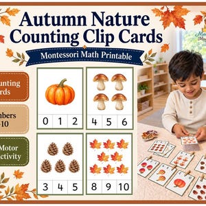 May include: Autumn Nature Counting Clip Cards Montessori Math Printable featuring 10 counting cards with numbers 1-10. The cards display illustrations of pumpkins, mushrooms, pinecones, and maple leaves. A child uses wooden clips on the cards.