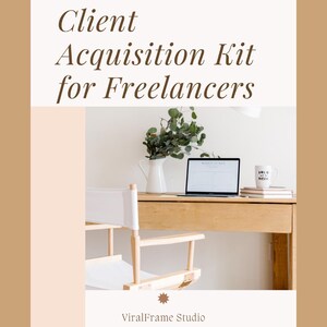 May include: A light-toned image featuring a desk setup with a laptop, a white director's chair, and a coffee mug. The text on the image reads "Get Freelance Clients FAST" and "Client Acquisition Kit for Freelancers". The image also includes the text "Scripts + Templates Inside".