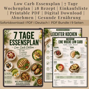 May include: A digital 9-page low carb meal plan bundle in German, featuring a 7-day schedule, 28 recipes, and a grocery list. The printable PDF includes text such as 7 TAGE ESSENSPLAN, LEICHTER KOCHEN, and EINE WOCHE LOW CARB, alongside images of various healthy meals.