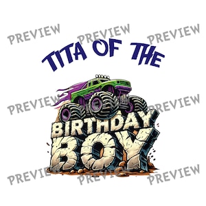 May include: A graphic design featuring a green and purple monster truck with large tires, atop a stone-like structure that reads "BIRTHDAY BOY." Above the truck, the text "TITA OF THE" is displayed in blue. The design is set against a white background.