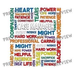 May include: A square graphic with the words "Case Manager" in the center, surrounded by words like "Heart," "Power," "Hope," and "Sacrifice" in various colors. The design is on a white background.