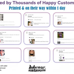 May include: A promotional image for Inkwear temporary tattoos. The image features customer reviews, the brand logo, and text that reads "Loved by Thousands of Happy Customers" and "Printed & on their way within 1 day." Additional text states the tattoos "Applies with water," are "Easily removed," and are "Skin-safe."