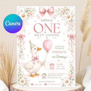 May include: A birthday invitation card featuring a white goose wearing a party hat and pink bow, surrounded by floral borders and a pink ribbon. Text includes Emma is one silly goose, join us to celebrate Emma's 1st birthday, date, and location.