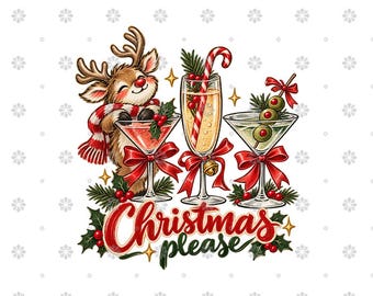 May include: A festive illustration featuring a cartoon reindeer wearing a red and white scarf next to three cocktail glasses decorated with red bows, holly, and a candy cane, with the text Christmas please written in red and green script.