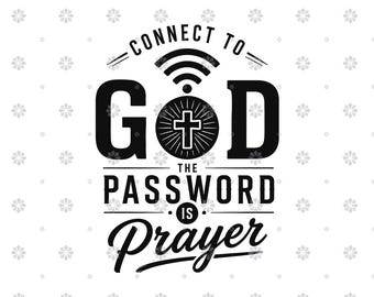 Connect to God SVG - Prayer Christian Quote Design - Png Ai Svg Dxf Files for T-shirt, Mug, Sticker - Instant Printable Download