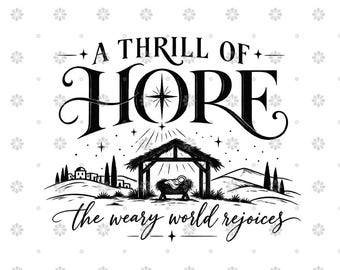 May include: A black and white graphic illustration featuring the text A THRILL OF HOPE and the weary world rejoices. The design depicts a nativity scene with a manger under a star, set against a landscape of hills, trees, and buildings.