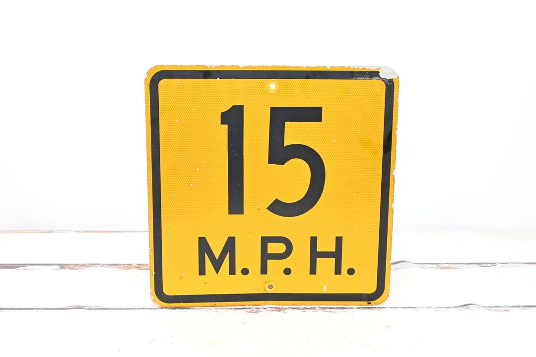 Vintage Retired Speed Limit 15 MPH Reflective 18 X 18 Street Sign Metal ...