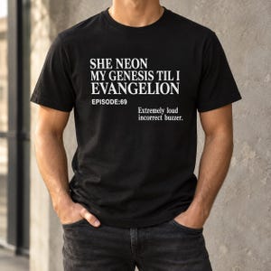 Maglietta She Neon My Genesis Til I Evangelion / Maglietta divertente con meme anime