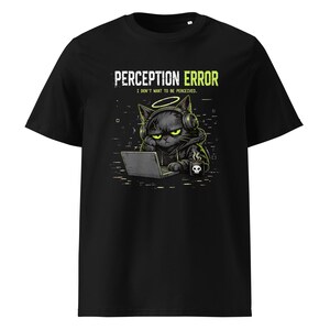 Perception Error Cat Shirt, Introvert Gamer T-Shirt, Dark Cyberpunk Cat Gift, Black Organic Cotton Tee