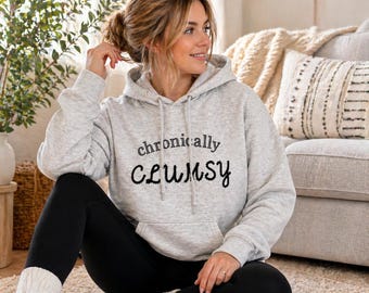 Embroidered Clumsy Hoodie, Cozy Fleece Pullover, Relatable Humor Sweatshirt