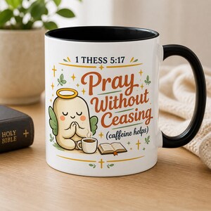 1 Thess 5:17 Mug, Pray Without Ceasing Mug, Christian Scripture Coffee Cup, Bible Verse Mug, Christian Gift, Funny Faith Mug