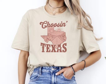 Texas T-Shirt, Choosin Texas Shirt, Country State Pride Shirt, Vintage Texas Tee, Western Texas Shirt, Texas Lover Gift, Retro Texas Tee
