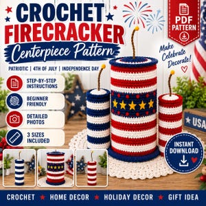 Puede incluir: Un patrón de ganchillo para un centro de mesa de petardos con tres decoraciones cilíndricas a rayas rojas, blancas y azules con mechas amarillas. El texto dice Crochet Firecracker Centerpiece Pattern, Patriotic, 4th of July, Independence Day.