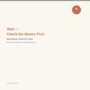 May include: A cream-colored card featuring the text Wait — Check the Basics First, Body Basics Check-In Card, and Before anything else, a quick body check. A small orange circle in the top right corner contains the text $3. Gentle Gears Co. is at the bottom.