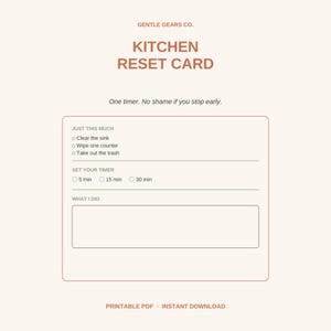 May include: A beige Kitchen Reset Card by Gentle Gears Co. featuring a checklist with tasks like clear the sink, wipe one counter, and take out the trash. It includes timer options of 5, 15, or 30 minutes and a section labeled What I Did.