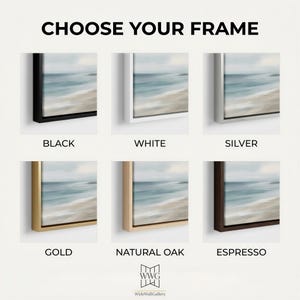 May include: The image displays framed artwork with six different frame options: black, white, silver, gold, natural oak, and espresso. Each frame surrounds a landscape painting of a beach scene with blue and beige tones. The text "CHOOSE YOUR FRAME" is at the top.