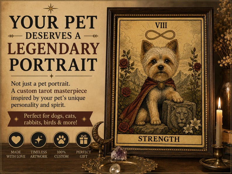 May include: A framed tarot card print titled STRENGTH featuring a Yorkshire Terrier wearing a red cape, sitting beside a stone lion carving. The text reads YOUR PET DESERVES A LEGENDARY PORTRAIT, Not just a pet portrait. A custom tarot masterpiece.