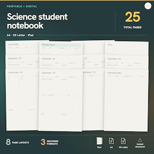 May include: A printable and digital science student notebook with 25 total pages in A4, US Letter, and iPad formats. The layout includes 8 page designs such as lecture index, test dates board, notes, experiment logs, and lecture notes for science studies.