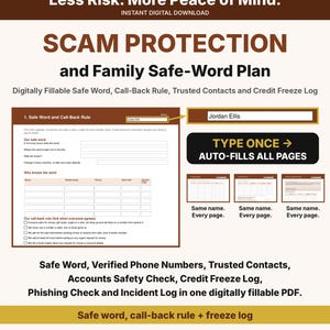 May include: A digitally fillable PDF document titled SCAM PROTECTION and Family Safe-Word Plan. It includes sections for a safe word, call-back rule, trusted contacts, and a credit freeze log. The layout features text fields for data entry.